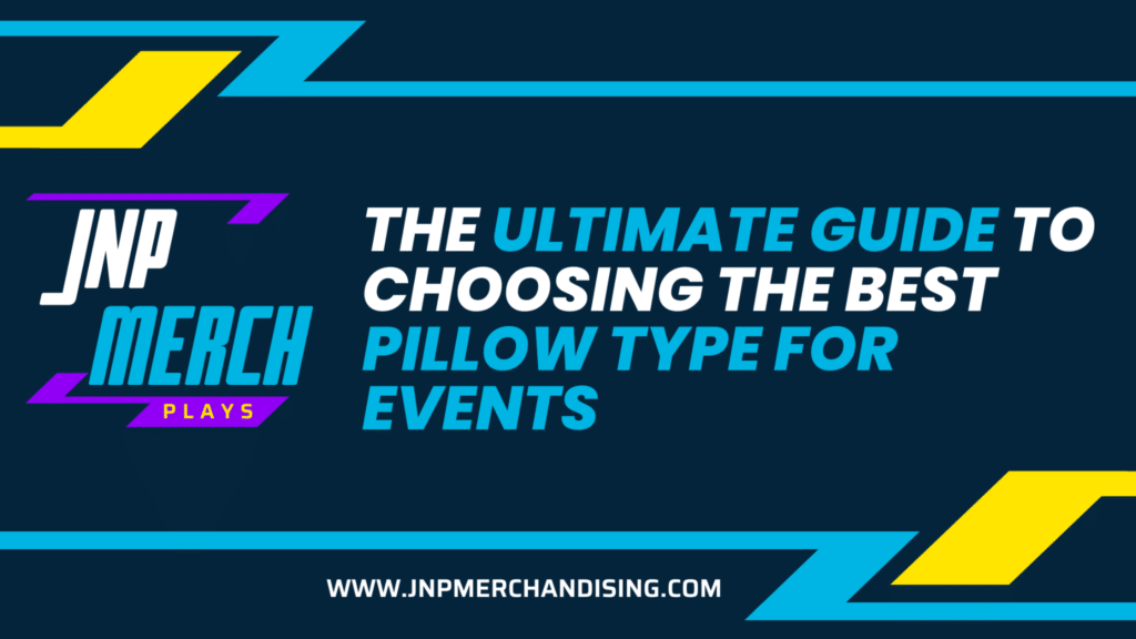 The Ultimate Guide to Choosing the Best Pillow Type for Events and