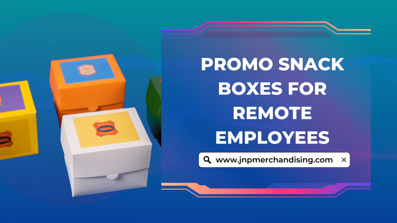 Make Remote Employees Feel Appreciated with Snack Boxes and Promotional
