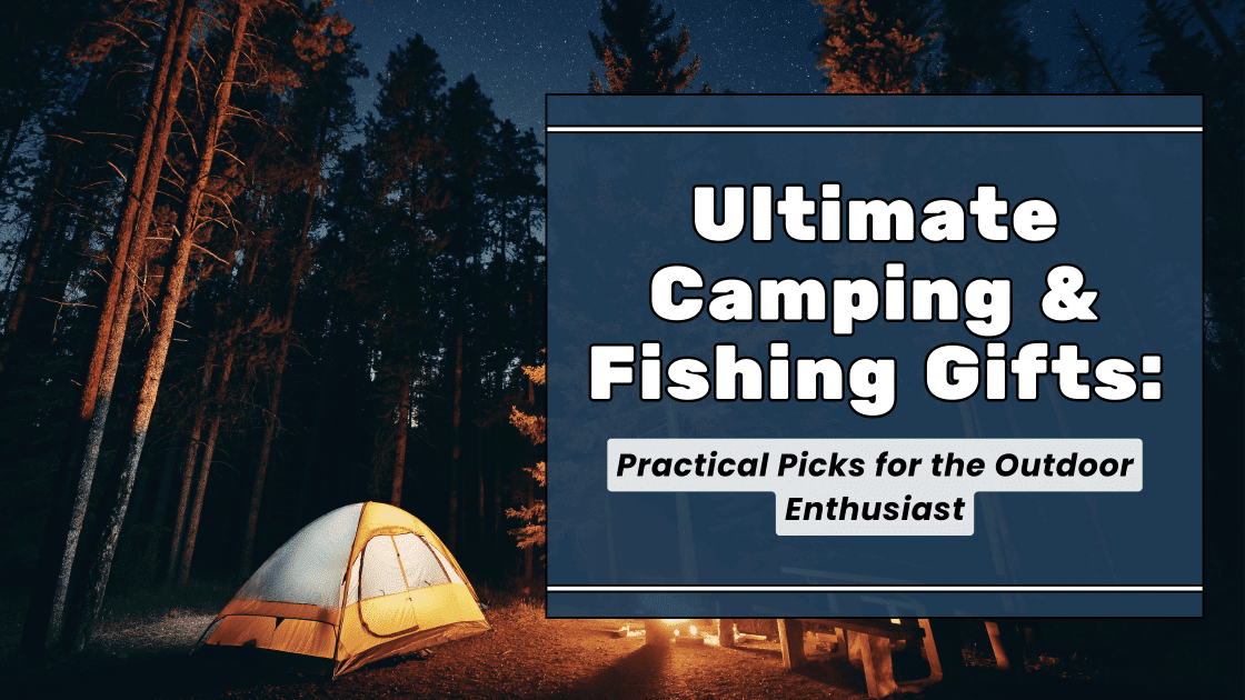 Tent with 'ultimate camping and fishing gifts' text against a nature background